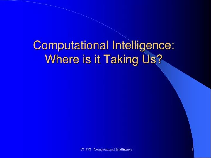 computational intelligence where is it taking us