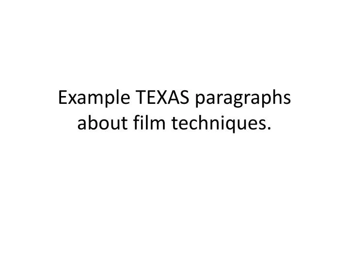 example texas paragraphs about film techniques