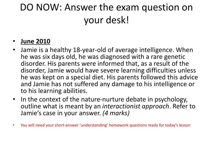 do now answer the exam question on your desk