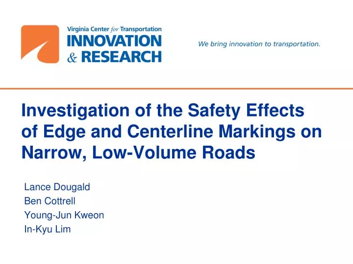 investigation of the safety effects of edge and centerline markings on narrow low volume roads