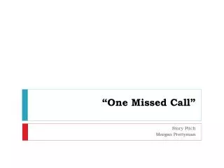 “One Missed Call”