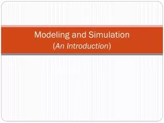 Modeling and Simulation ( An Introduction )