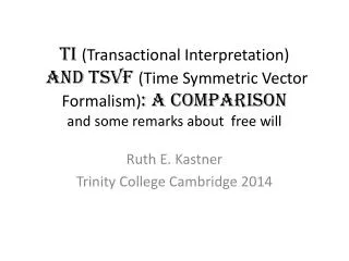 Ruth E. Kastner Trinity College Cambridge 2014