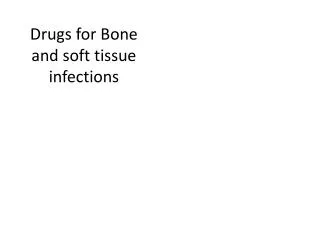 Drugs for Bone and soft tissue infections