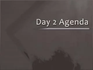 Day 2 Agenda