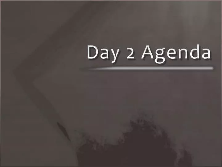 day 2 agenda