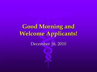 good morning and welcome applicants