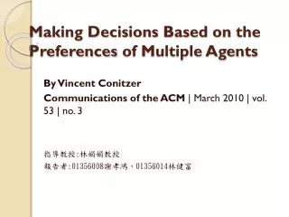 Making Decisions Based on the Preferences of Multiple Agents