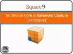 Traditional Core &amp; Advanced Capture Techniques