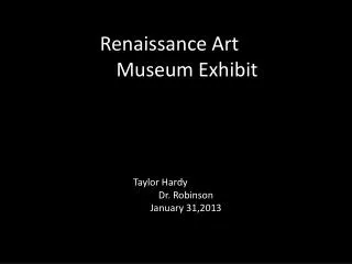 Renaissance Art 	Museum Exhibit