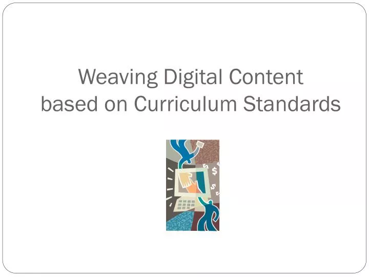 weaving digital content based on curriculum standards
