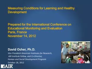 David Osher, Ph.D. Vice President American Institutes for Research,