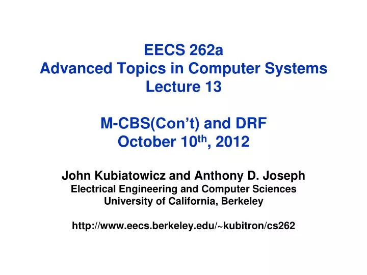 eecs 262a advanced topics in computer systems lecture 13 m cbs con t and drf october 10 th 2012