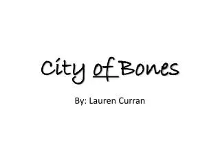 C ity of Bones