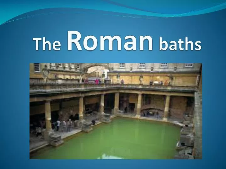 the roman baths