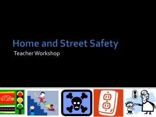 Home and Street Safety