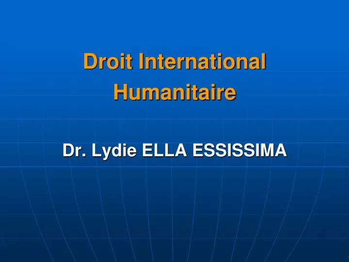 droit international humanitaire dr lydie ella essissima