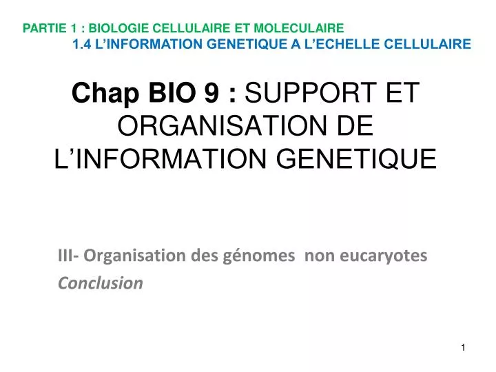 chap bio 9 support et organisation de l information genetique