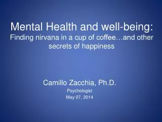 Camillo Zacchia, Ph.D . Psychologist May 07, 2014