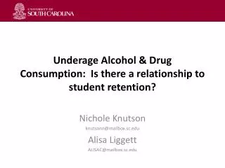 Underage Alcohol &amp; Drug Consumption: Is there a relationship to student retention ?