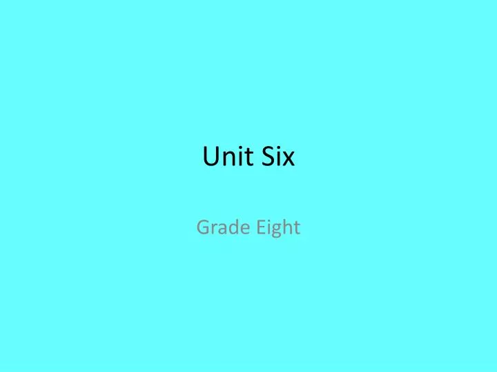 unit six