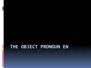 The Object Pronoun En