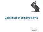 Quantification en hémodialyse - slide 1