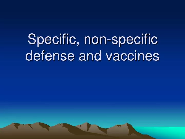 specific non specific defense and vaccines