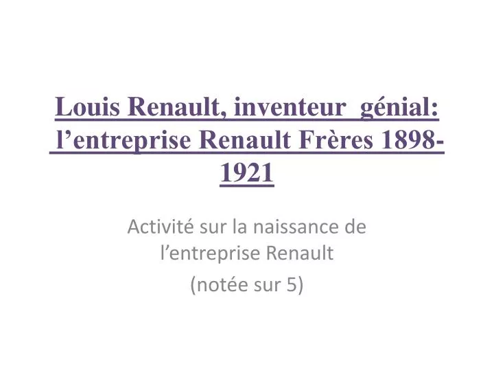 louis renault inventeur g nial l entreprise renault fr res 1898 1921
