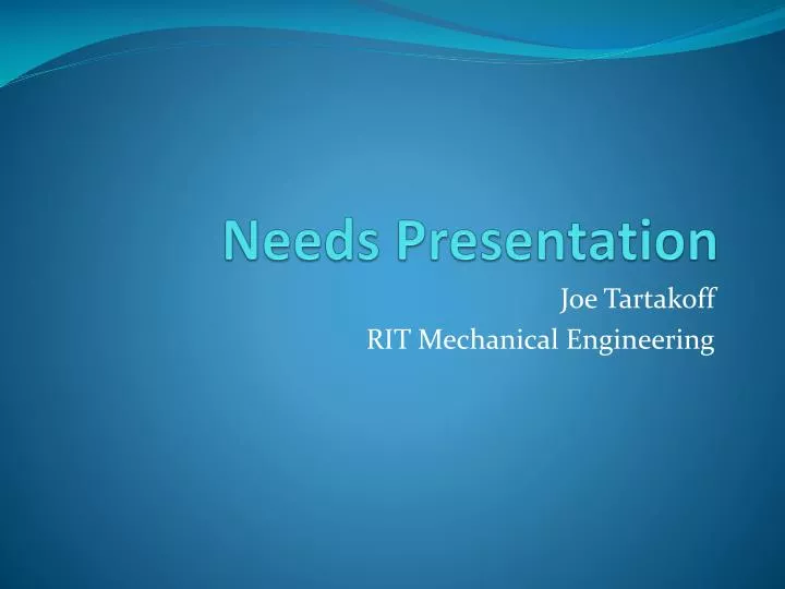 needs presentation