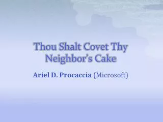 Thou Shalt Covet Thy Neighbor’s Cake