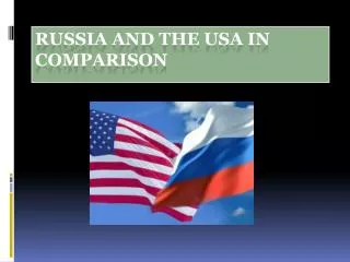 Russia and the USA in comparison