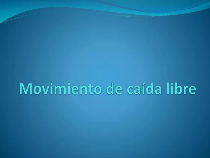 movimiento de ca da libre