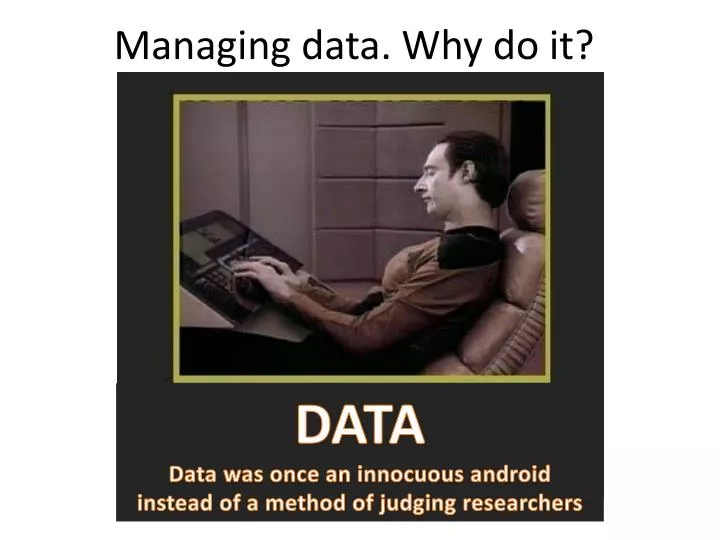 managing data why do it