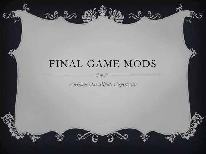 final game mods