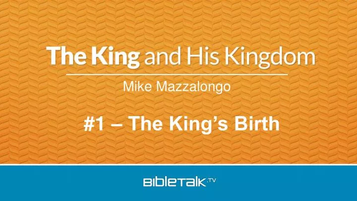1 the king s birth