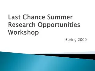 Last Chance Summer Research Opportunities Workshop