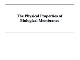 The Physical Properties of Biological Membranes