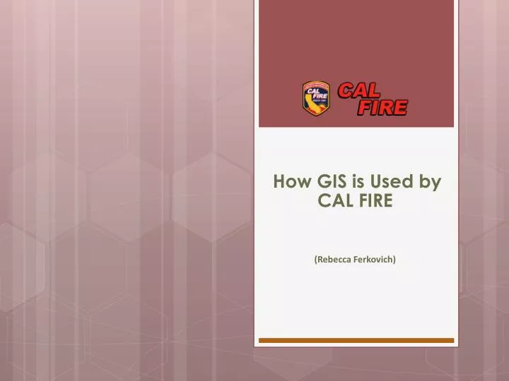how gis is used by cal fire rebecca ferkovich