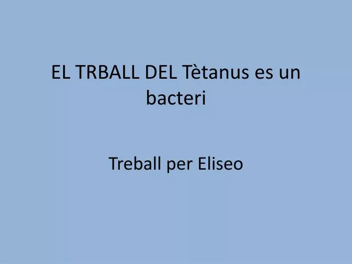 el trball del t tanus es un bacteri