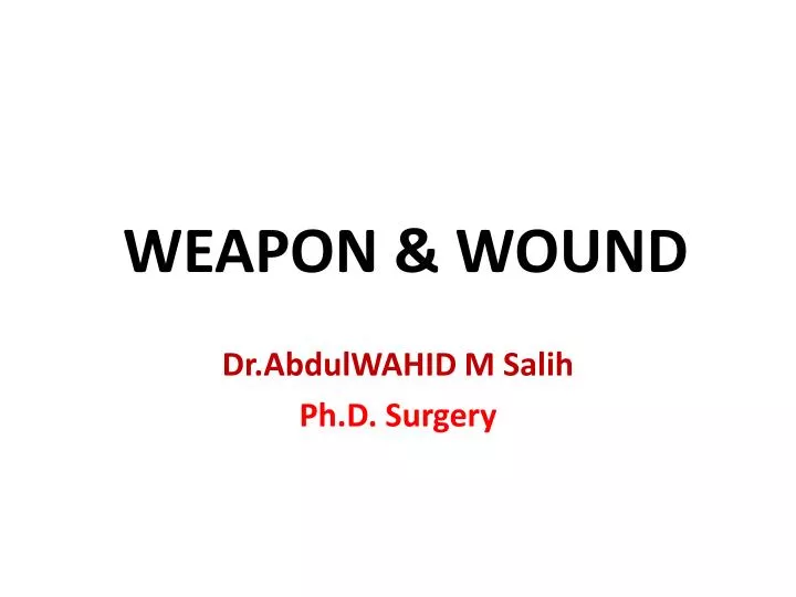 weapon wound