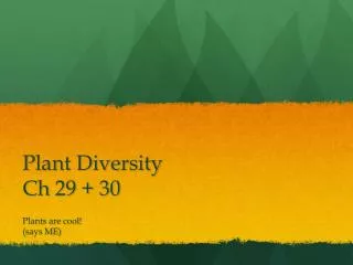 Plant Diversity Ch 29 + 30