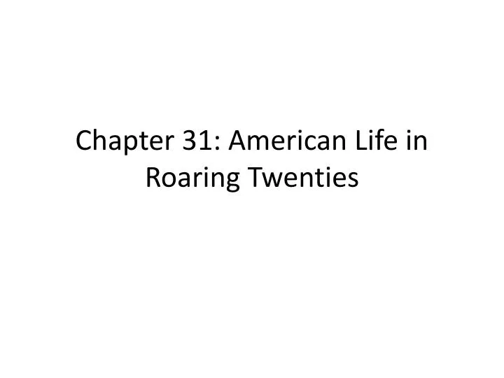 chapter 31 american life in roaring twenties