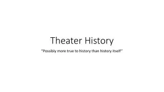 Theater History
