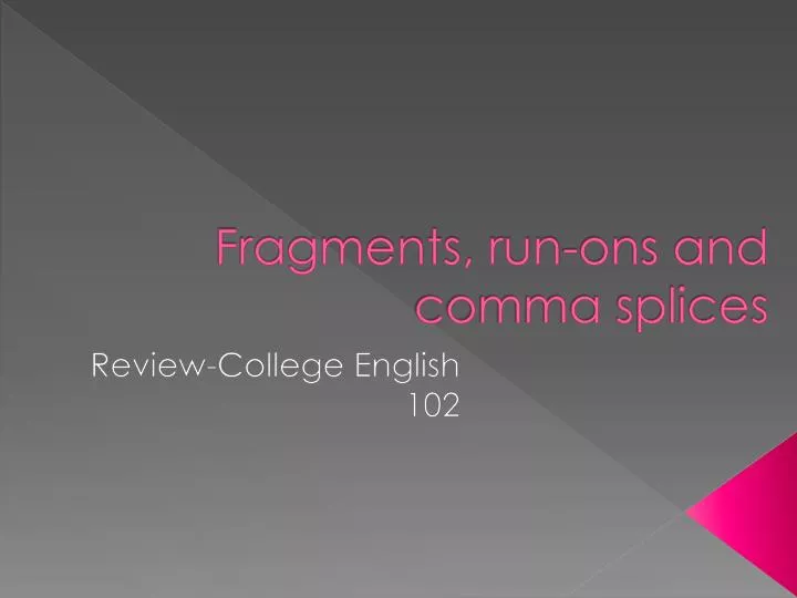 fragments run ons and comma splices