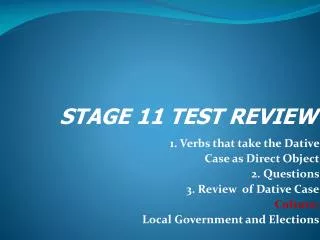 1. Verbs that take the Dative Case as Direct Object 2. Questions 3. Review of Dative Case