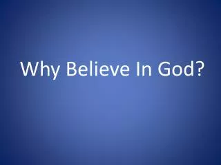 Why Believe In God?