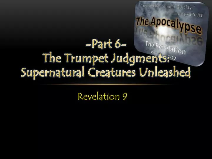 part 6 the trumpet judgments supernatural creatures unleashed
