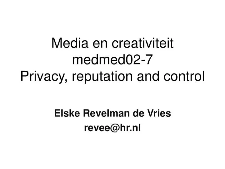 media en creativiteit medmed02 7 privacy reputation and control