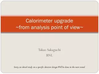 Calorimeter upgrade ~from analysis point of view~